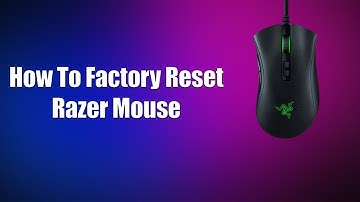 How To Factory Reset Razer Mouse