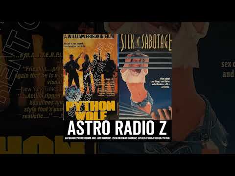 Astro Radio Z - 160 - VHS: Python Wolf / Silk N' Sabotage