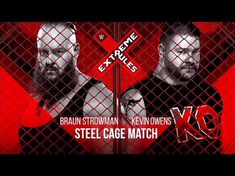 WWE Extreme Rules: Braun Strowman Vs. Kevin Owens (Steel Cage Match)