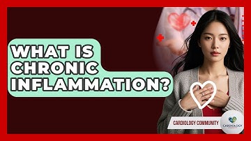 What Is Chronic Inflammation? - Cardiology Community