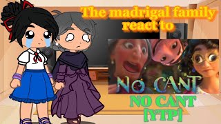 The madrigal family react to NO CAN'T [YTP]