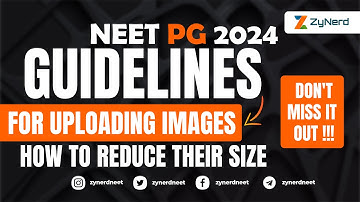 Guidelines for uploading images and how to reduce their size NEET PG 2024