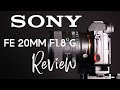Sony FE 20mm F1.8 G Review | 4K
