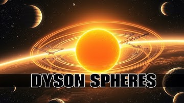 Dyson Spheres: How Advanced Civilizations Harness Stars | The Ultimate Energy Megastructure