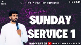 SUNDAY FIRST SERVICE | 2 JUNE 2024 | CWC | Manoj Kumar Saketi | Joy Joshua Sis. Asha #live