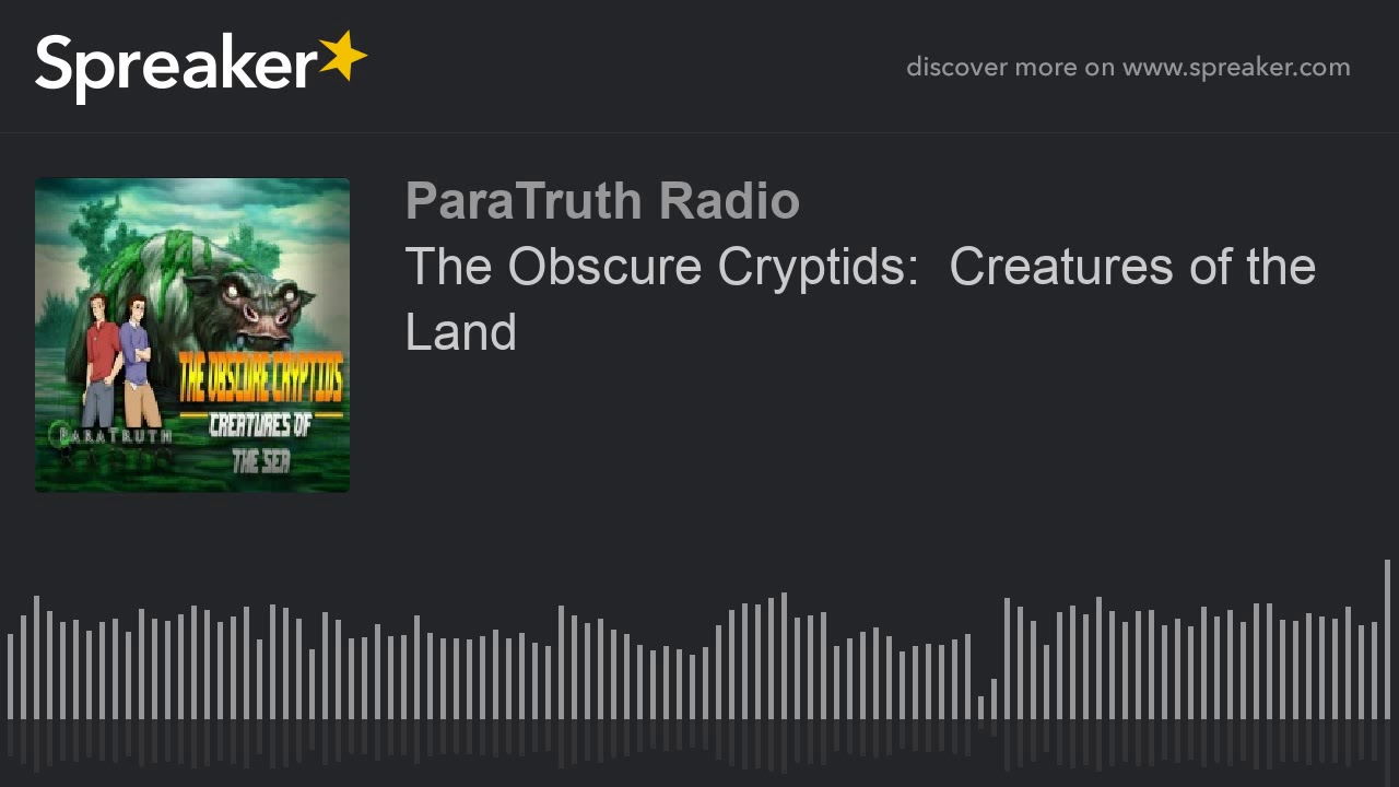 The Obscure Cryptids:  Creatures of the Land
