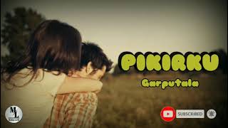 Garputala - Pikirku (Lirik)