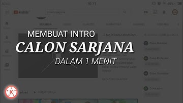Cara Membuat Intro video ala channel CALON SARJANA via kinemaster | Yt Copaz