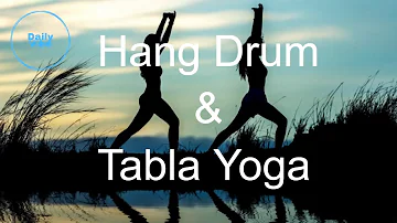 Hang Drum & Tabla Yoga Music for Meditation