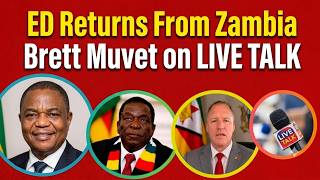 ED Returns From Zambia As Brett Muvet Speaks LIVE — Shock Political Developments Revealed