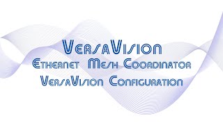 VersaVision - Software Setup - Ethernet Mesh Coordinator