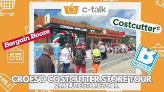 C-TALK COSTCUTTER CROESO TWO MINUTE STORE TOUR