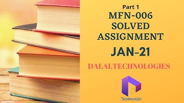 MFN-006 Solved Assignment 2021(Part 1) || Msc.(DFSM) DalalTechnologies || IGNOU