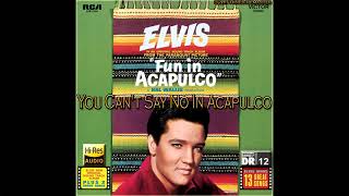 Elvis Presley - You Can't Say No In Acapulco (New 2021 Mix, Enhanced RM Version) [32bit HiRes RM] HQ