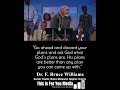 "Just trust Him." Dr. F. Bruce Williams
