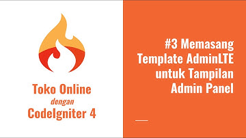 Toko Online dengan CodeIgniter 4 - 3# Memasang Template Admin Lte 3 untuk Tampilan Admin Panel