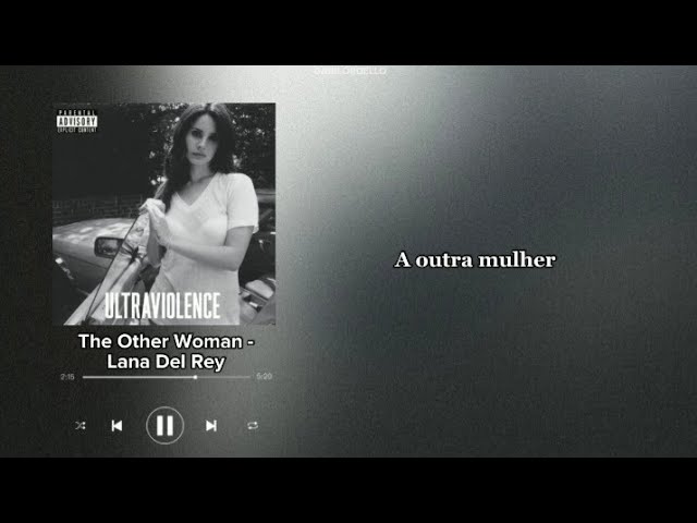 The Other Woman (Tradução em Português) – Lana Del Rey