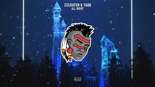 2Scratch & TAOG - All Night