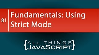 Javascript Fundamentals Using Strict Mode