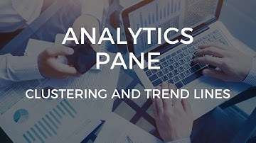 TABLEAU ANALYTICS PANE: CLUSTERING AND TREND LINES