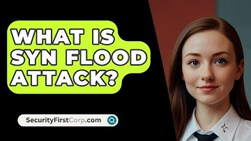What Is SYN Flood Attack? - SecurityFirstCorp.com