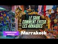 Conseils pour éviter les arnaques au souk de Marrakech 🛍️