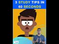 3 study tips in just 60 SECONDS!