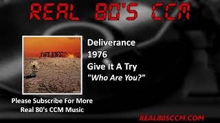 Video thumbnail of "Deliverance - Who Are You"
