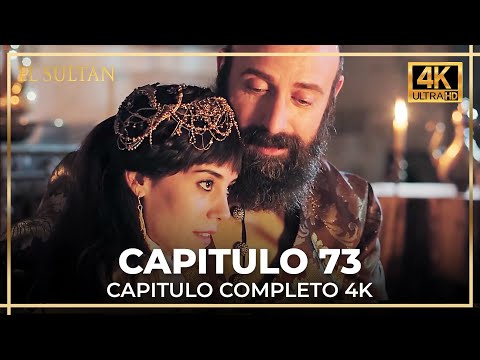 El Sultán | Capitulo 73 Completo (4K)