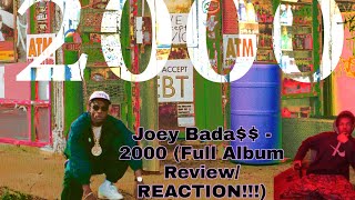 Joey Bada$$ - 2000 (Full Album Review/ REACTION!!!) WOOOOOW