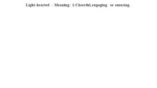 Light-hearted definition | Light-hearted meaning