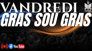 VANDREDI GRAS SOU GRAS//FAMEUX MINISTÈRE//09 JANV. 2026