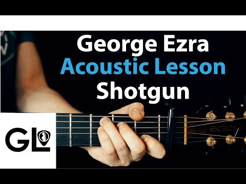 Shotgun - George Ezra: Acoustic Guitar Lesson / Tutorial ???? como jogar cordas / Rhythms