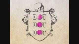 Watch Dot Dot Dot Stay video