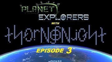 Planet Explorers Alpha LP ep 3 Monster Slaying