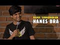 Hanes Bra | Stand up Comedy by Rahul Subramanian