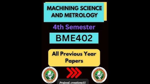 BME402 Machining Science & Metrology Previous Year Papers (VTU) #vtu #2025exams #viral #vtupapers