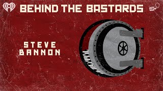 Why Steve Bannon Got Arrested | BEHIND THE BASTARDS