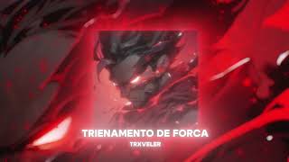 TRXVELER - TREINAMENTO DE FORÇA (Official Music)