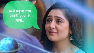 Neil Pahucha Yuvika Tk । Vanshaj Today New Episode 306 । New Promo