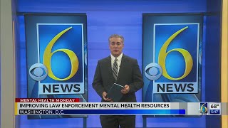Mental Health Monday: Improving law enforcement mental health resources