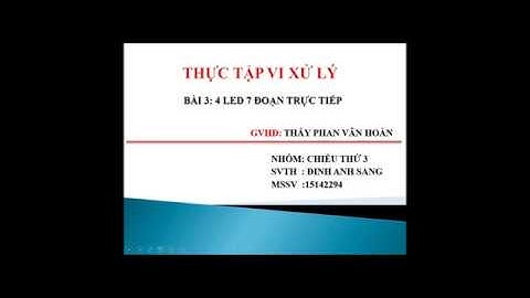 BÀI 3: 4 LED 7 ĐOẠN TRỰC TIẾP