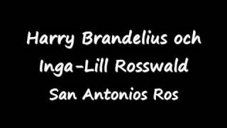 Harry Brandelius och Inga-Lill Rosswald - San Antonios Ros.wmv chords