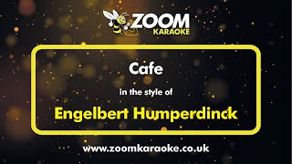 Engelbert Humperdinck - Cafe - Karaoke Version from Zoom Karaoke