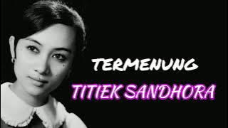 TITIEK SANDHORA | TERMENUNG