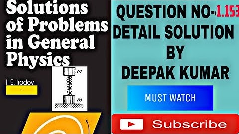 I.E. IRODOV Question 1.153 Detail Solution For IIT-JEE & NEET | Physics | By DEEPAK KUMAR