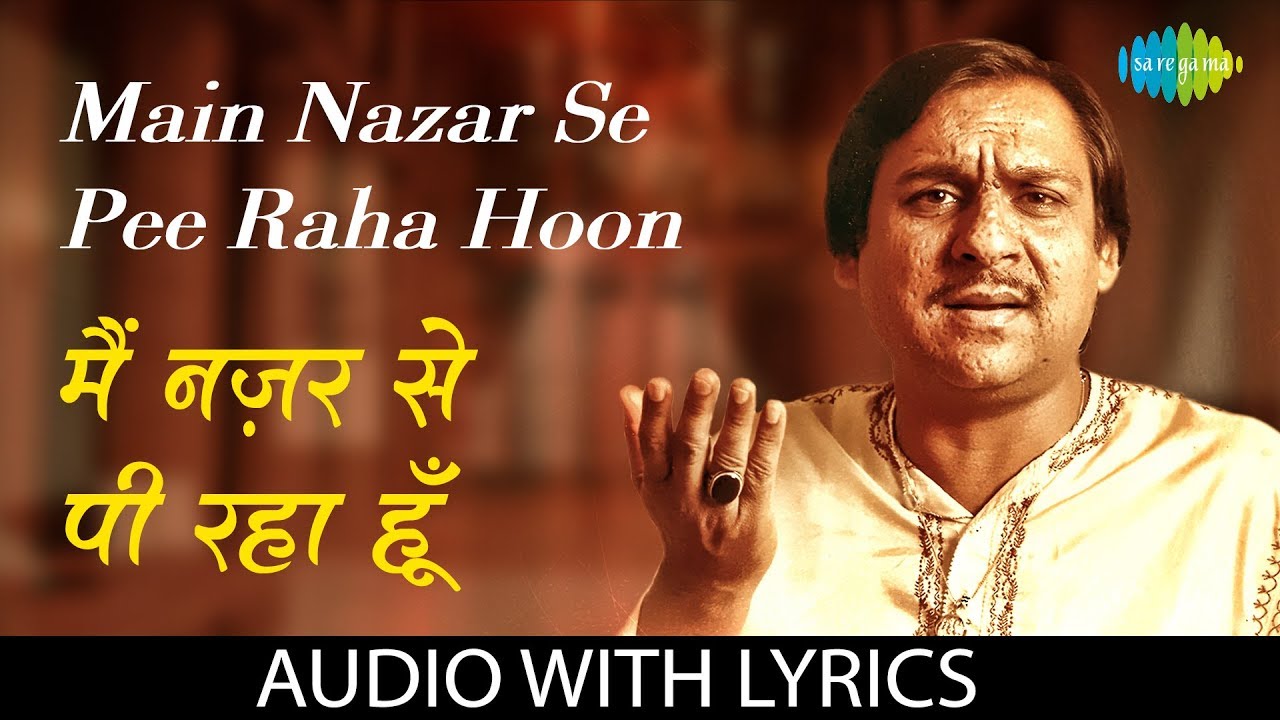 Main Nazar Se Pee Raha Hoon with lyrics         Ghulam Ali 