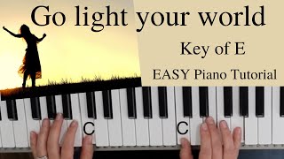 Go Light Your World -Chris Rice (Key of E)//EASY Piano Tutorial