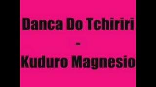 Kuduro Magneso -  Dança Do Tchiriri