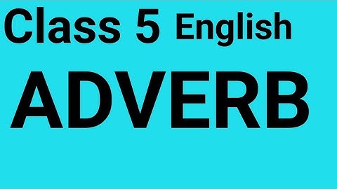 Class 5, Adverbs